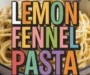 Pasta With Roasted Fennel And Lemon Recipe