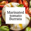 Easy Marinated Tomato And Burrata Salad Recipe
