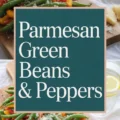 Parmesan Green Beans & Peppers Recipe