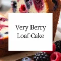 Very Berry Loaf Cake Recipe