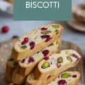 Cranberry Pistachio Biscotti Recipe
