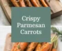 Crispy Parmesan Carrots Recipe