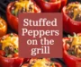 Stuffed Peppers On The Grill Recipe