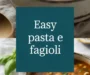 Warm Up With This Easy Pasta E Fagioli Recipe