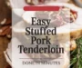 Easy Stuffed Pork Tenderloin Recipe