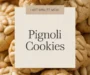 Pignoli Cookies (Italian Pine Nut Cookies) Recipe