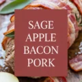 Sage Apple Stuffed Pork Tenderloin In Bacon Recipe