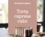 Torta Caprese (Flourless Chocolate Almond Cake) Recipe