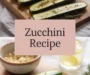 Zucchini Recipe