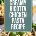 Creamy Ricotta Chicken Pasta Recipe