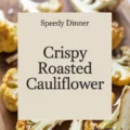 Crispy Roasted Cauliflower Recipe