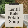Lentil Kale Soup With Potato (Easy!) Recipe