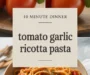 Roasted Tomato And Garlic Ricotta Pasta Recipe
