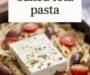 TikTok Baked Feta Pasta Recipe