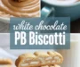 White Chocolate Peanut Butter Cup Biscotti Recipe