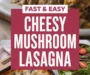 Cheesy Mushroom Lasagna Recipe